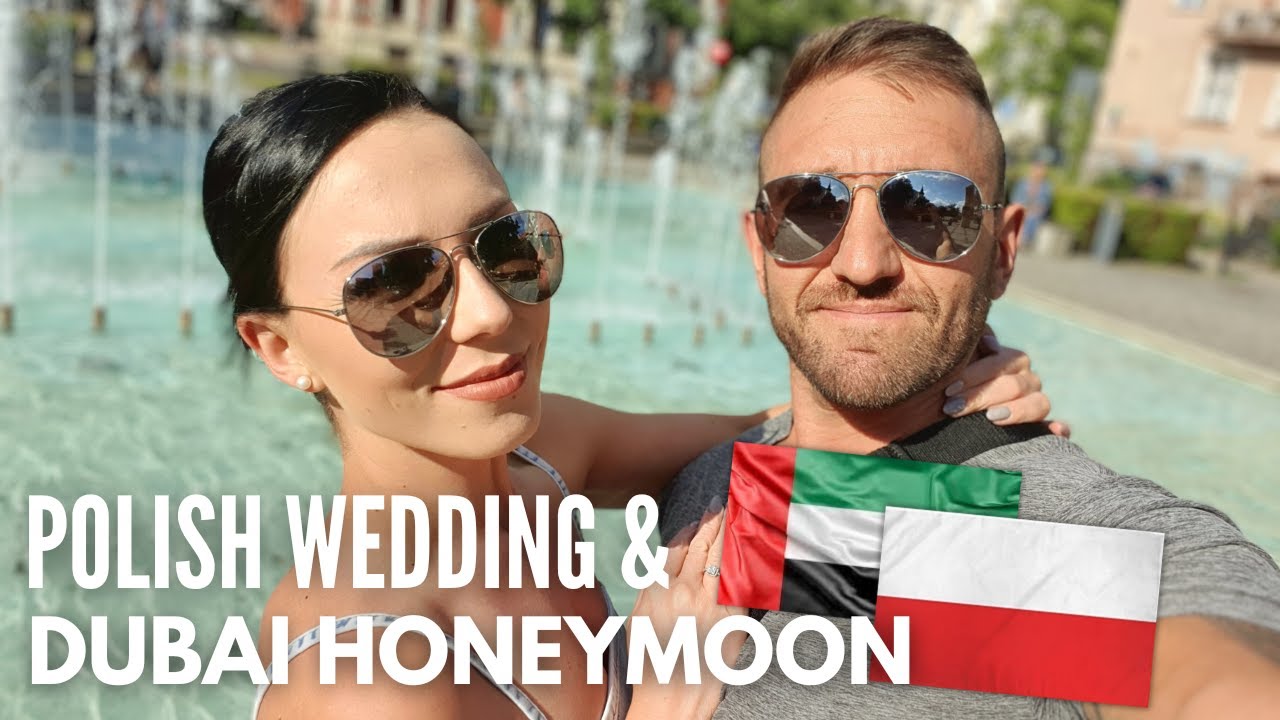 Polish Wedding & Dubai Honeymoon 