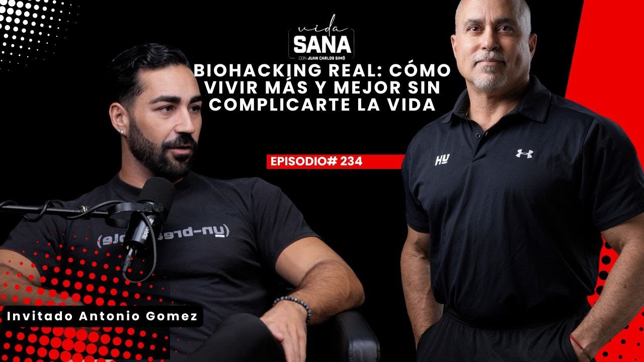 Cómo vivir más y mejor sin complicarte la vida - Ep. 234 - Vida Sana con Juan Carlos Simó