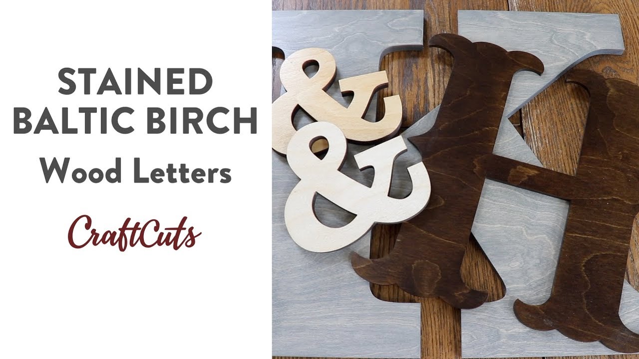 STAINED BALTIC BIRCH LETTERS - Product Video | Craftcuts.com