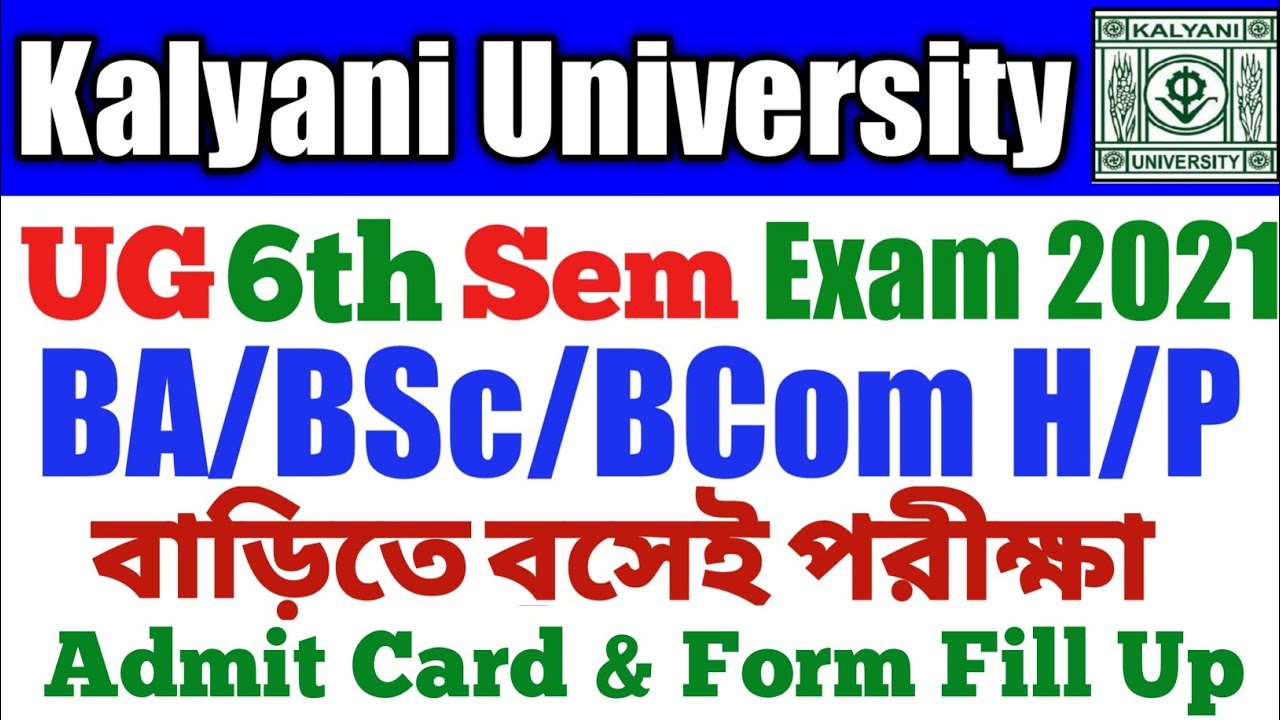 Kalyani University UG 6th Sem Exam 2021 Admit & Form Fill Up Instruction.