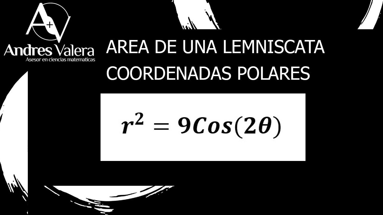 ÁREA DE UNA LEMNISCATA  COORDENADAS POLARES