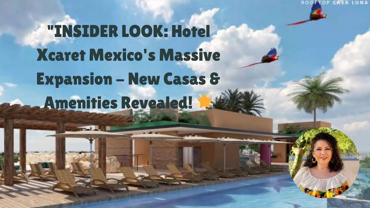 INSIDER LOOK: Hotel Xcaret Mexico's Massive Expansion - New Casas & Amenities Revealed! 🌟