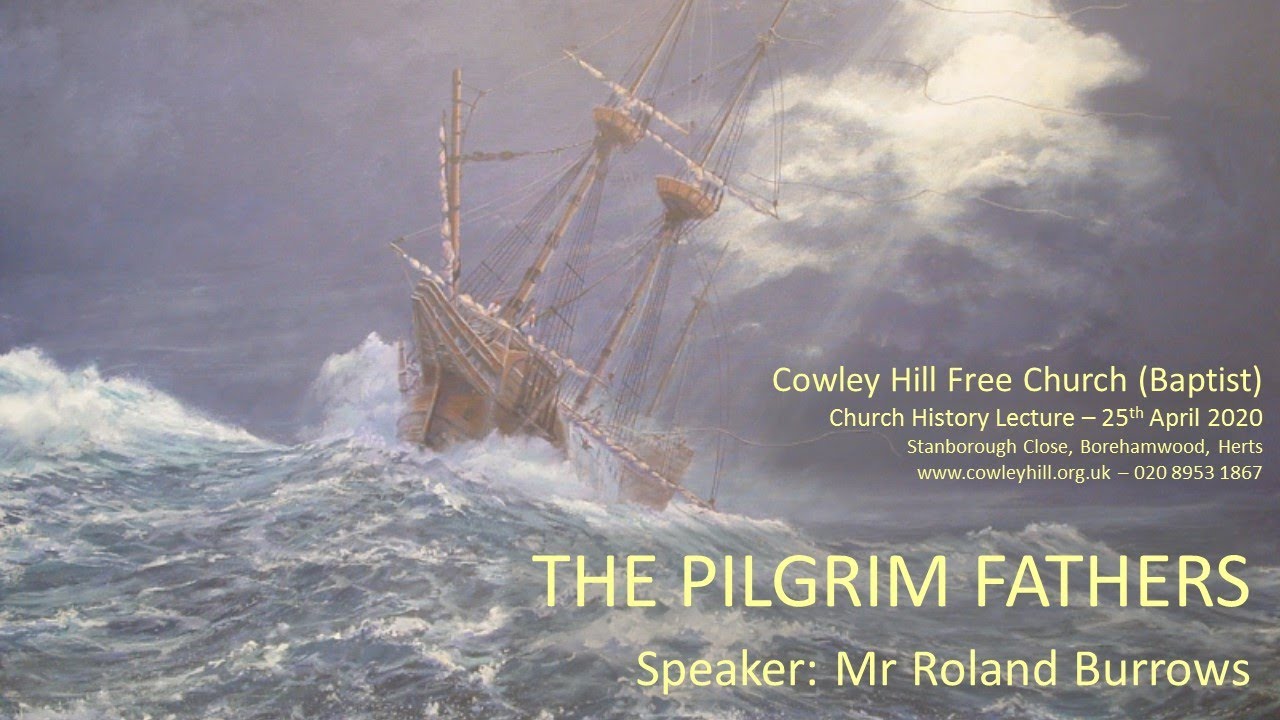 Church History Lecture 2020 - The Pilgrim Fathers