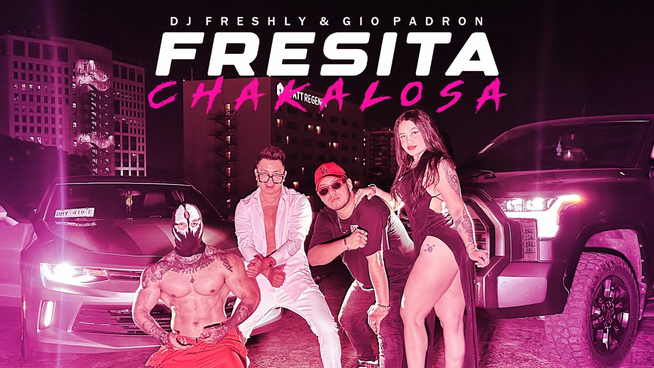 DJ Freshly & Gio Padron - Fresita Chakalosa (Official Music Video)