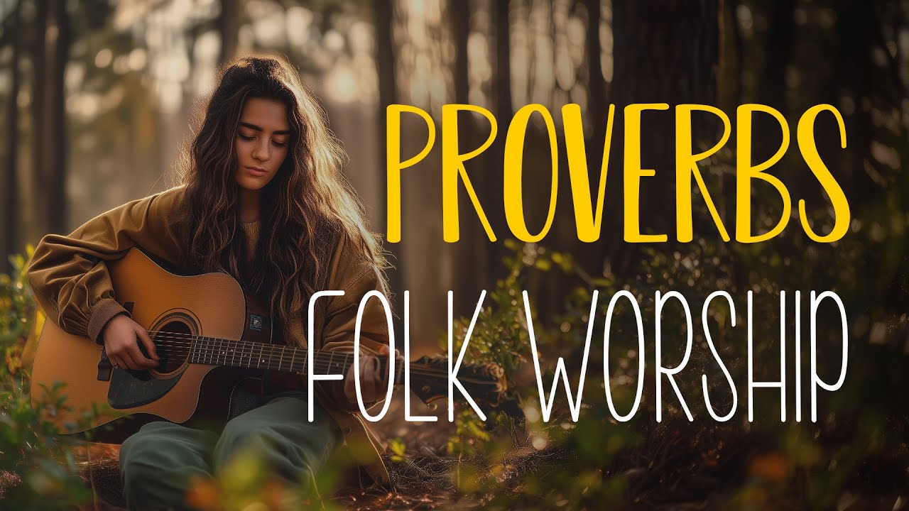 Proverbs in Folk Worship are Beautiful… 🌿 An Indie Folk Playlist
