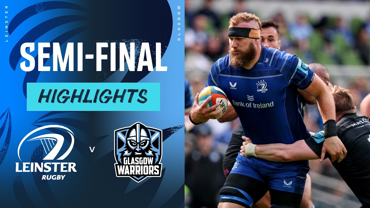 Leinster v Glasgow Warriors | Highlights | Semi-Final | URC 2024/25
