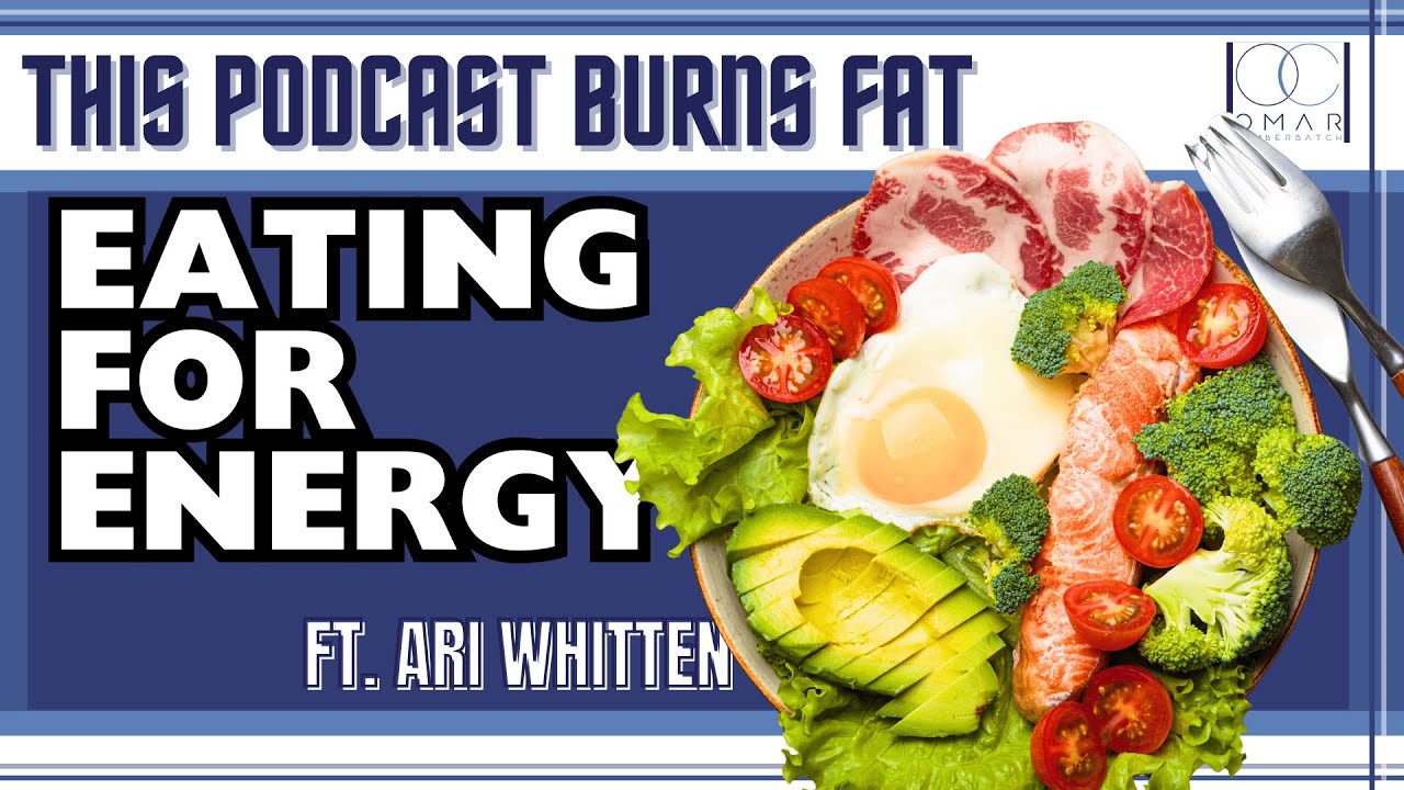 Eating For Energy with Ari Whitten (TPBF #136)