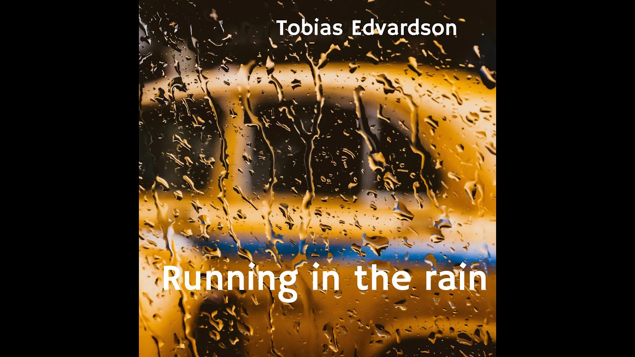 Tobias Edvardson - Running in the rain
