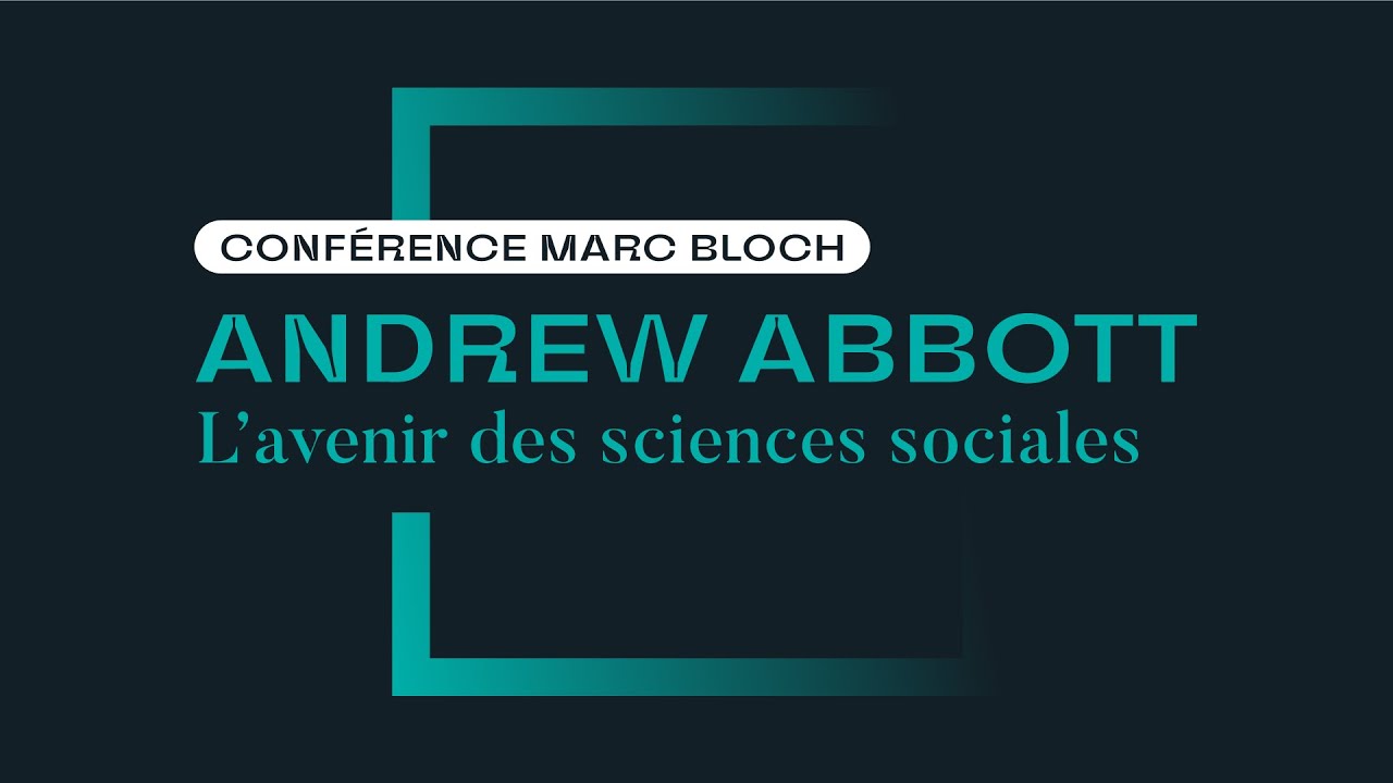 L'avenir des sciences sociales - Andrew Abbott (University of Chicago) #MarcBloch