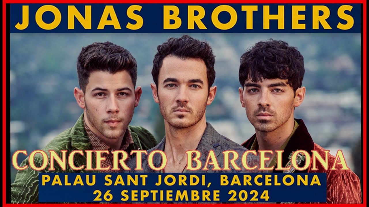 JONAS BROTHERS Gira 2024 Concierto Barcelona 26-9-2024