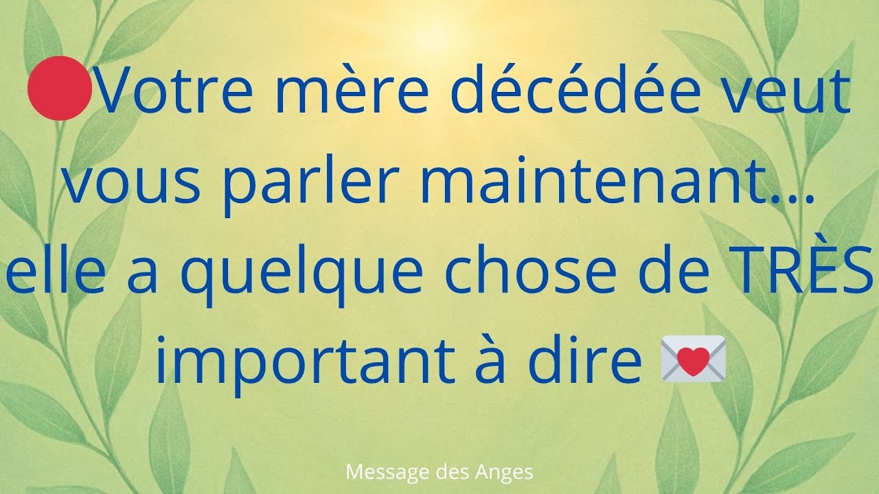 🔴Votre mère décédée veut vous parler maintenant... elle a quelque chose de TRÈS important à dire 💌
