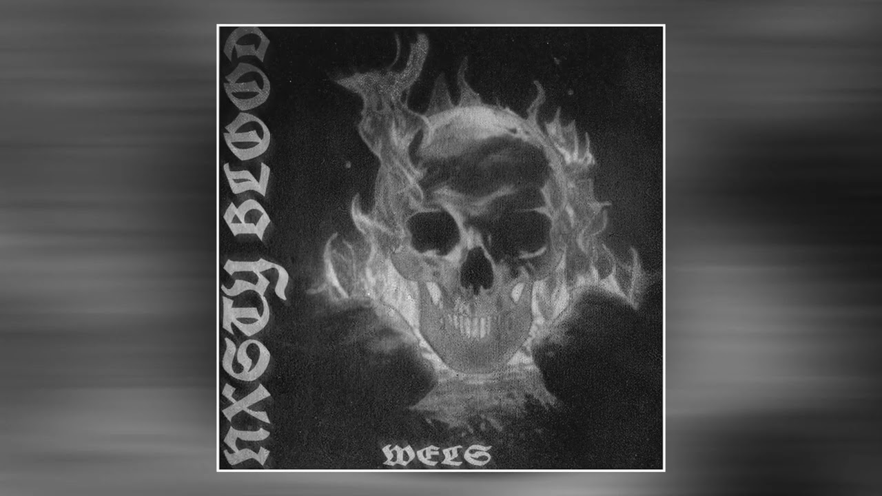 Wels - NXSTY BLOOD (Slowed + Reverb)