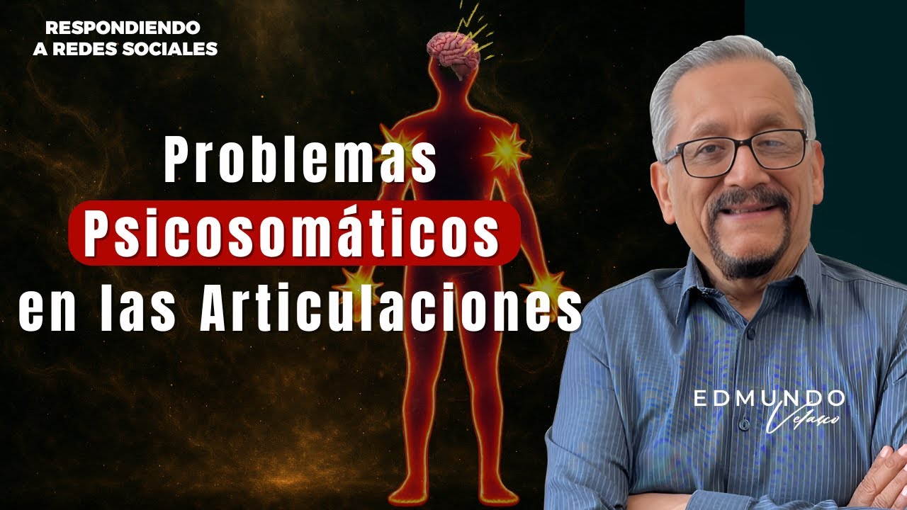 Problemas Psicosomáticos en las Articulaciones | Preguntas & Respuestas con Edmundo Velasco