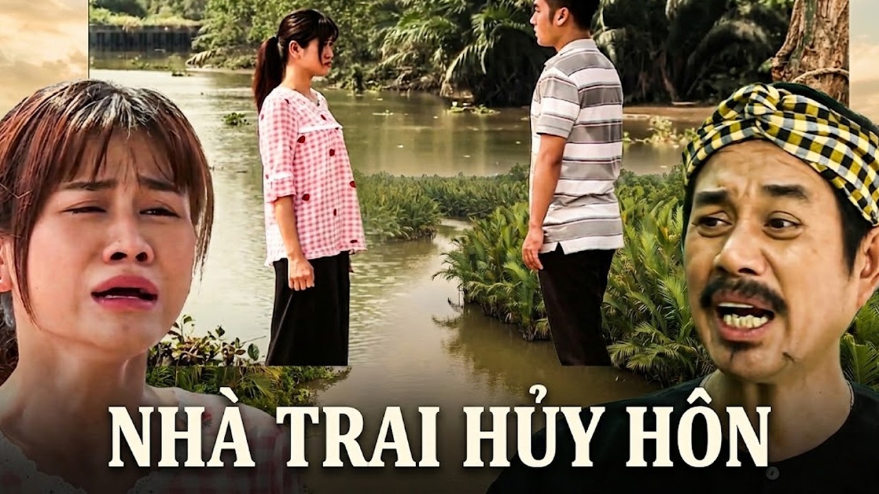 Hài Tết 2026 | NHÀ TRAI HỦY HÔN | Phim Hài Tết Mới Nhất | Phim Hài Tết | Hài Tết Mới Nhất 2026 THVL