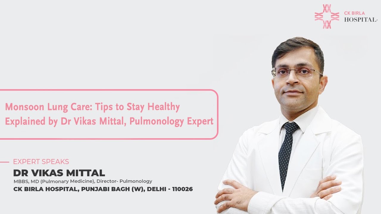 Monsoon Lung Care: Tips to Stay Healthy | Explained by Dr Vikas Mittal, Pulmonology Expert | CKBH