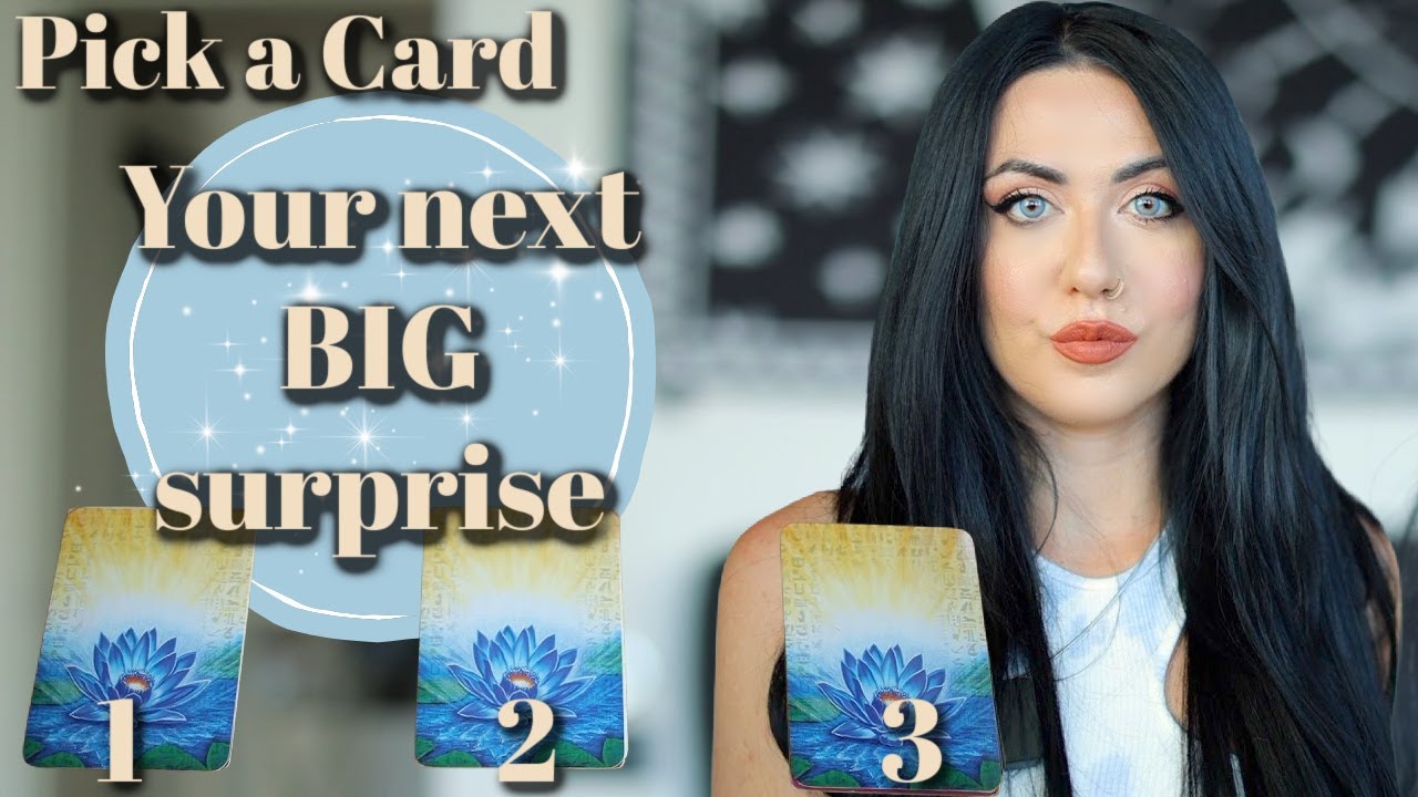 PICK A CARD: Your next BIG SURPRISE from the Universe