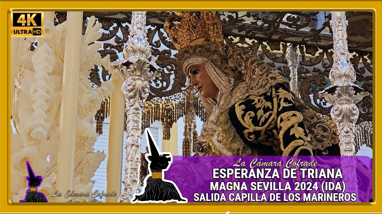 ESPERANZA DE TRIANA. MAGNA SEVILLA 2024 (IDA). SALIDA CAPILLA MARINEROS. 4K
