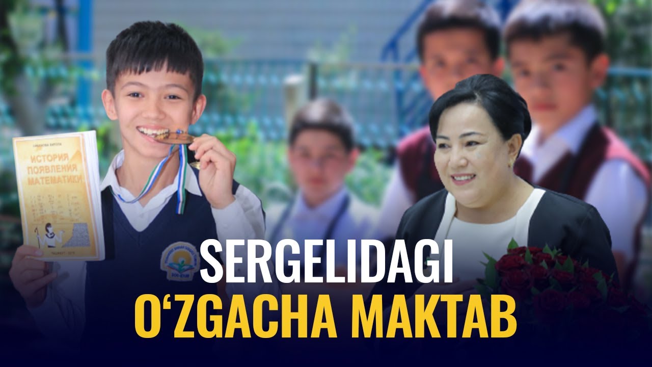 Sergelidagi maktabning 82% o‘quvchisi talaba bo‘ldi. Bunga qanday erishilgan?