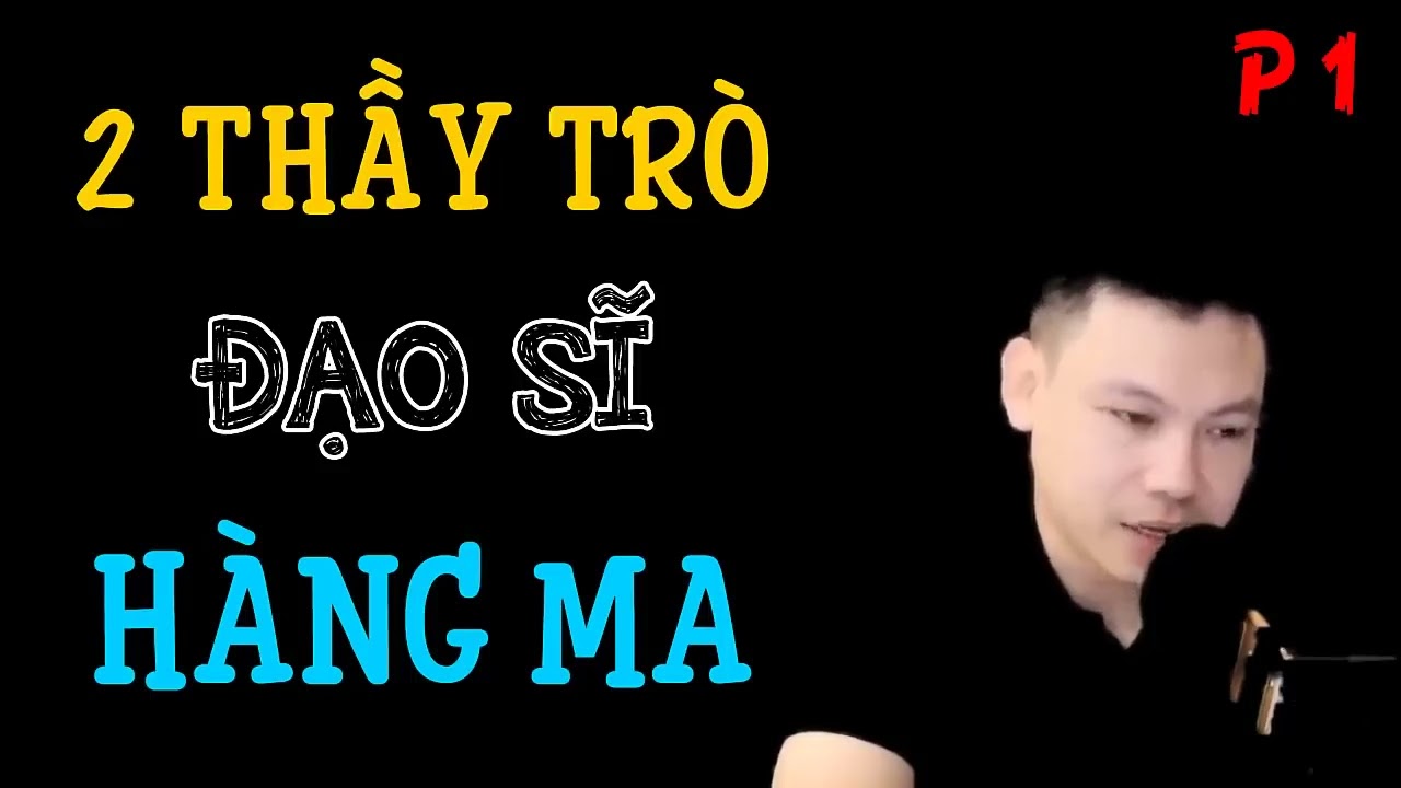 2 Thầy Trò Đạo Sĩ Hàng Ma P1 – Truyện Ma Pháp Sư Mới Nhất MC Đình Soạn Diễn Đọc