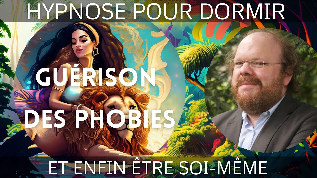 🎥 Hypnose pour dormir et GUÉRIR LES PEURS ET LES PHOBIES [🔥Enfin être soi-même !]