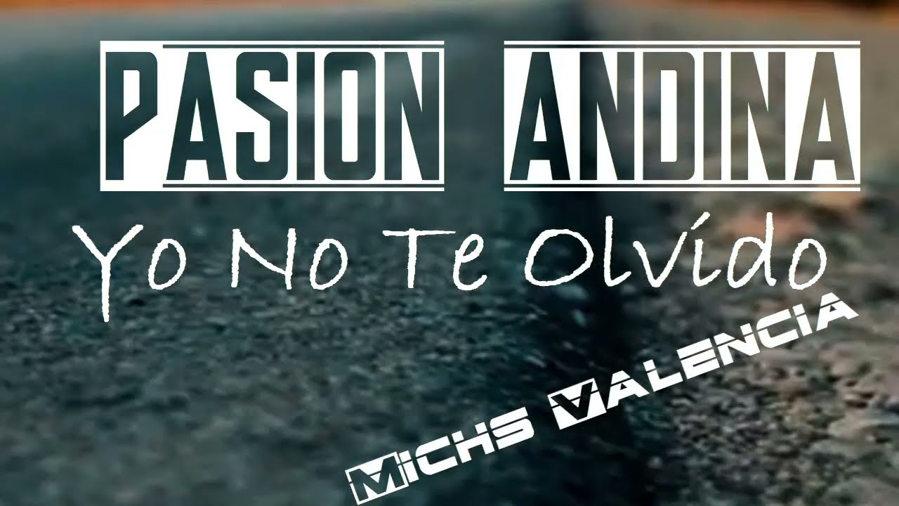 Pasión andina Yo No Te Olvido Karaoke