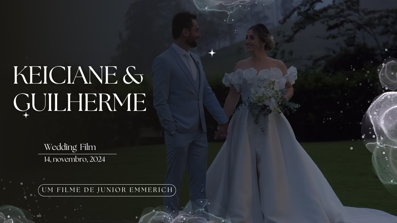 Keiciane & Guilherme /  Wedding Film