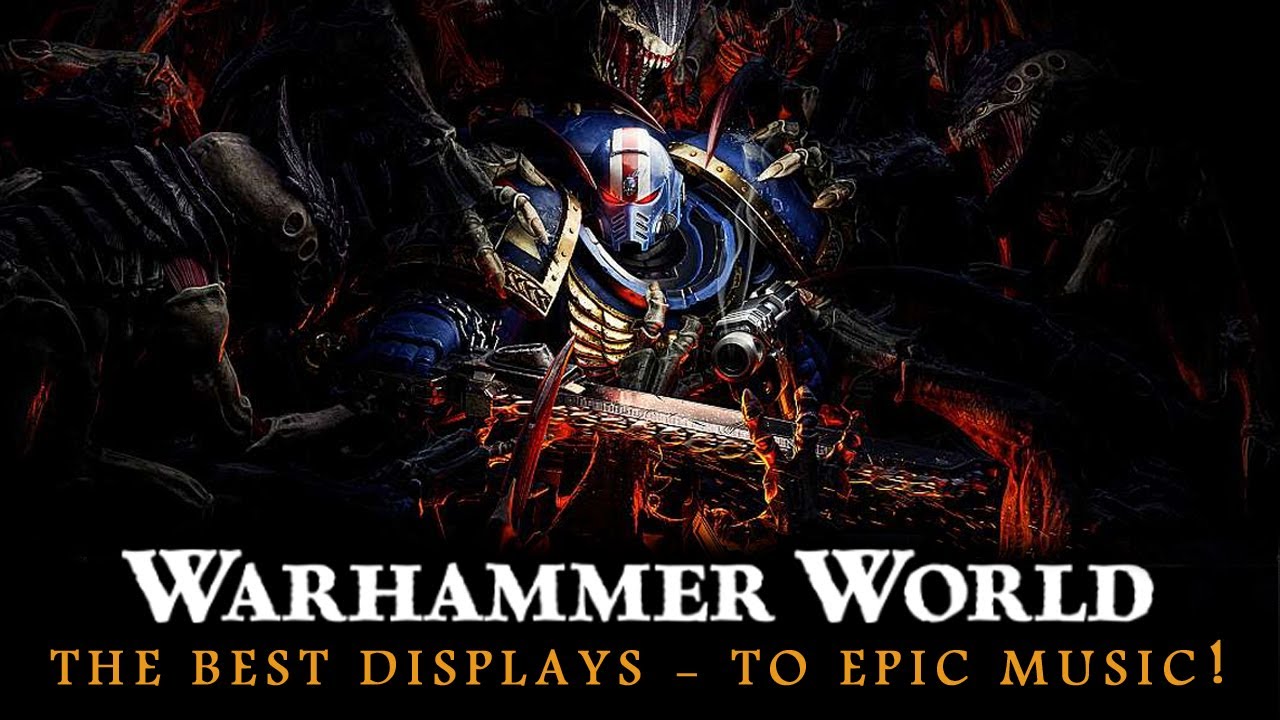 BE INSPIRED! Warhammer World UK Awesome Displays – To EPIC Music!