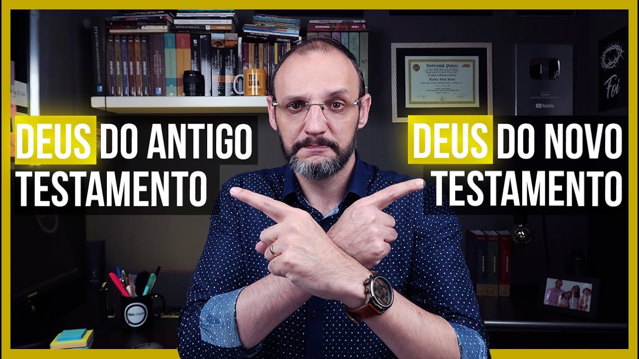 DEUS DO ANTIGO TESTAMENTO X DEUS DO NOVO TESTAMENTO