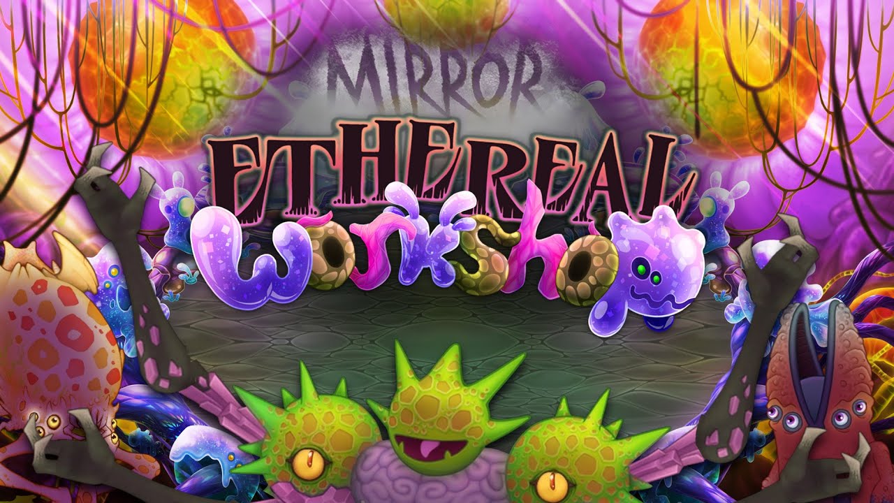 Mirror Ethereal Workshop (Unofficial) - My Singing Monsters