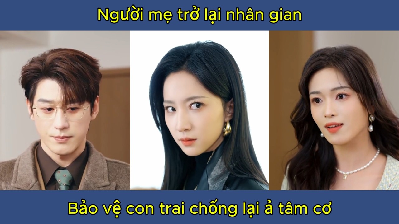 Người phụ nữ tâm cơ âm mưu lại gặp ngay chính thất - Người mẹ trở lại nhân gian bảo vệ con yêu
