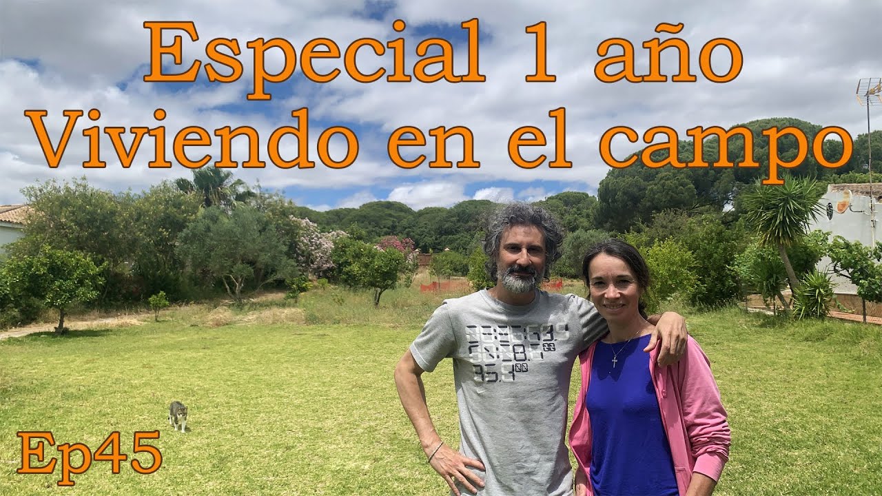 Especial Resumen - Viviendo en el CAMPO, Andalucía, Cádiz - Un año con el canal. Ep45