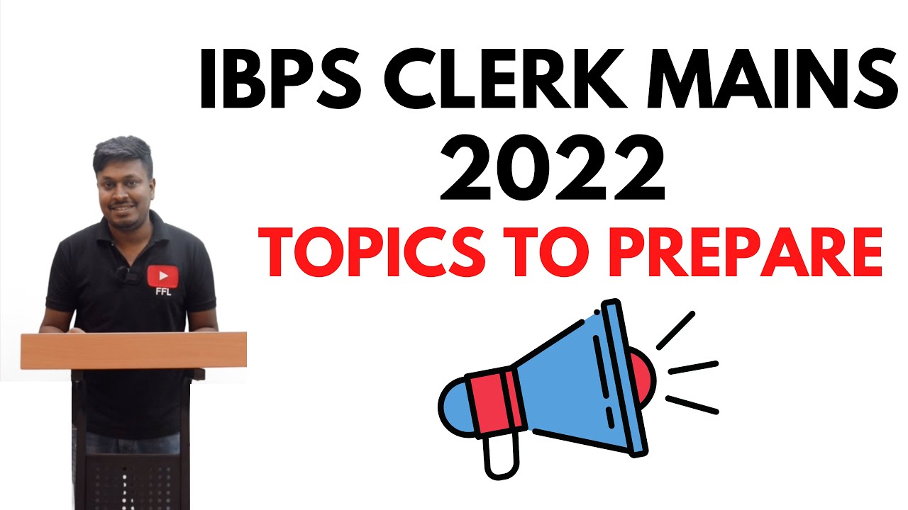 IBPS CLERK 2022 Mains Preparation | Important topics & Time Management