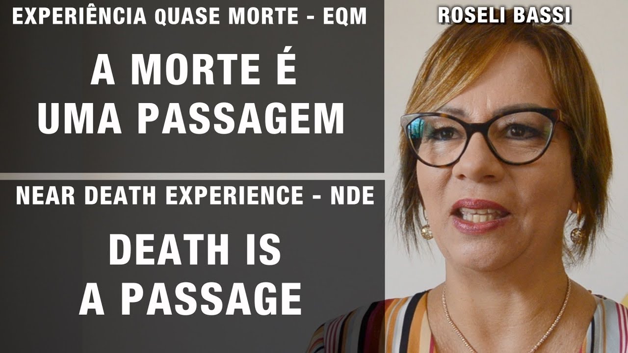 EQM – A morte é uma passagem. | NDE – Death is a passage.