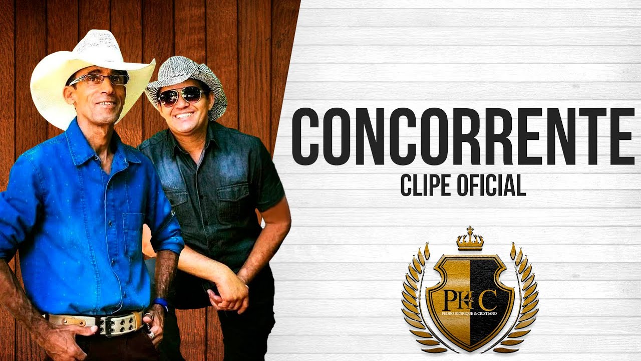 Pedro Henrique & Cristiano - Concorrente [Clipe Oficial]