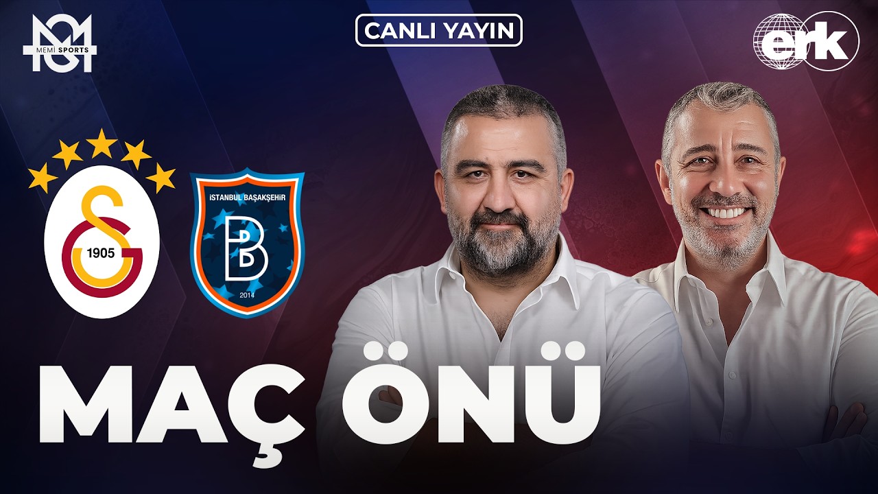 CANLI 🔴 Galatasaray - Başakşehir FK Maç Önü | Ümit Özat, Melih Şendil | Memi Sports