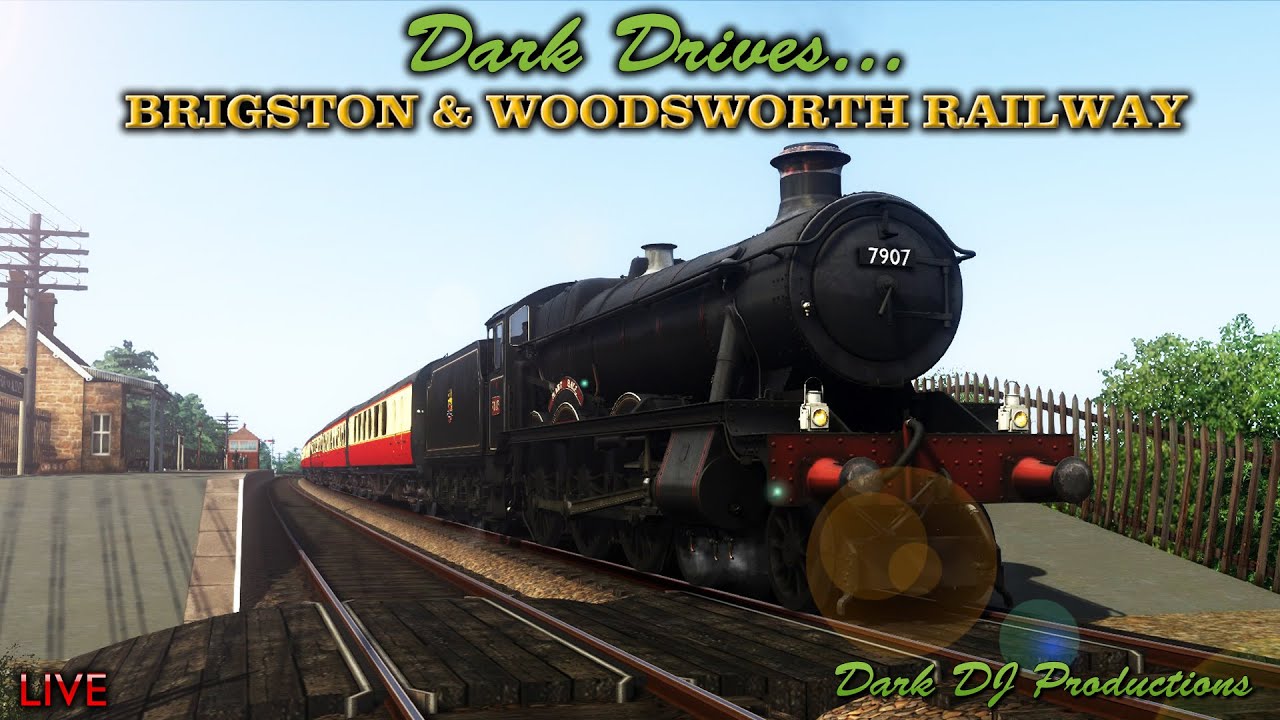 Train Sim | Dark Drives... | Brigston & Woodsworth Railway | Live