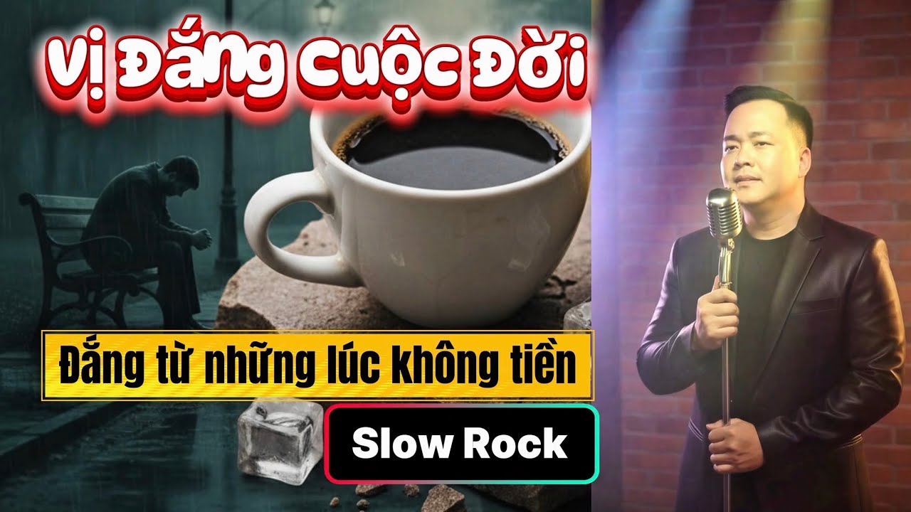 Vị Đắng Cuộc Đời | Đắng Từ Những Lúc Không Tiền Slow Rock #Rock #nhachaymoingay #nhachay Nhạc 2026