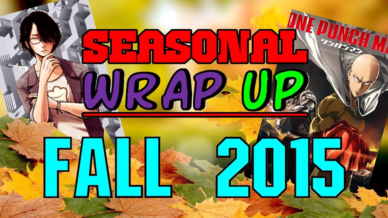 Seasonal Wrap Up Fall 2015 Part 2 (Everything Becomes F)