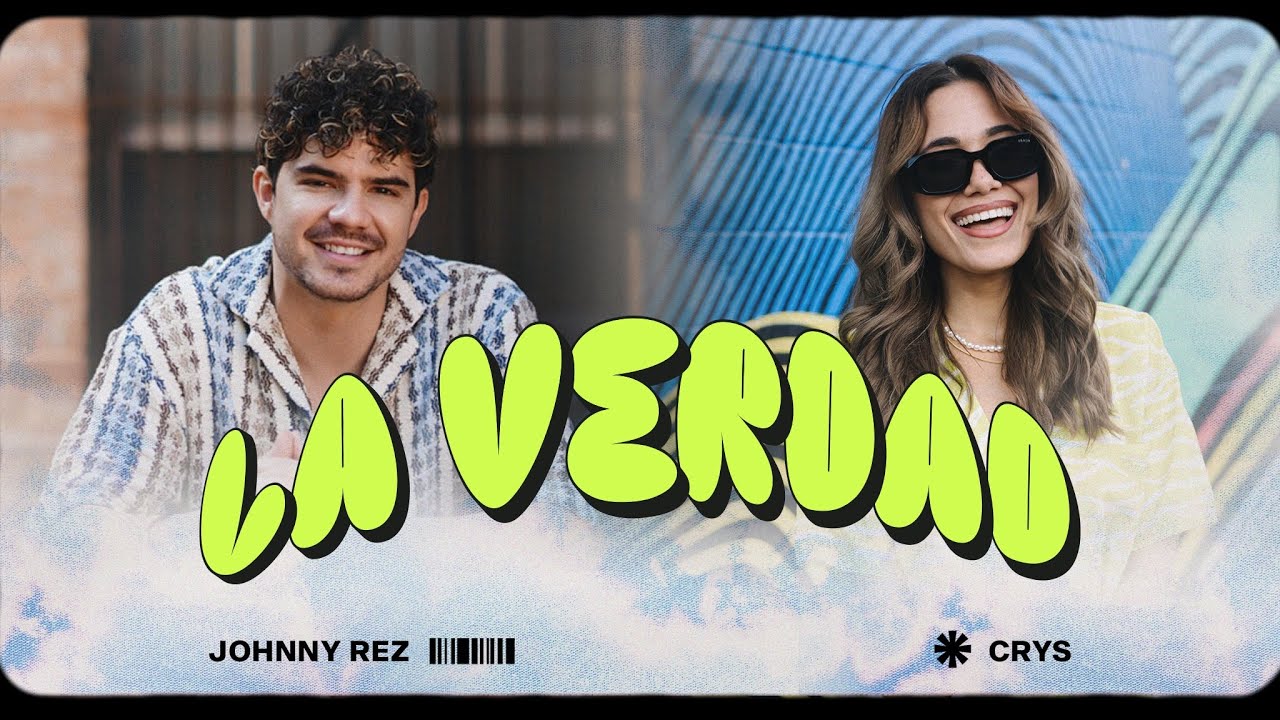 Johnny Rez x CRYS | La Verdad | Videoclip Oficial