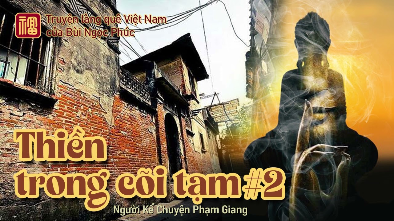 Thiền trong cõi tạm #2 [truyện làng quê Việt Nam] tác giả Bùi Ngọc Phúc I NKC Phạm Giang