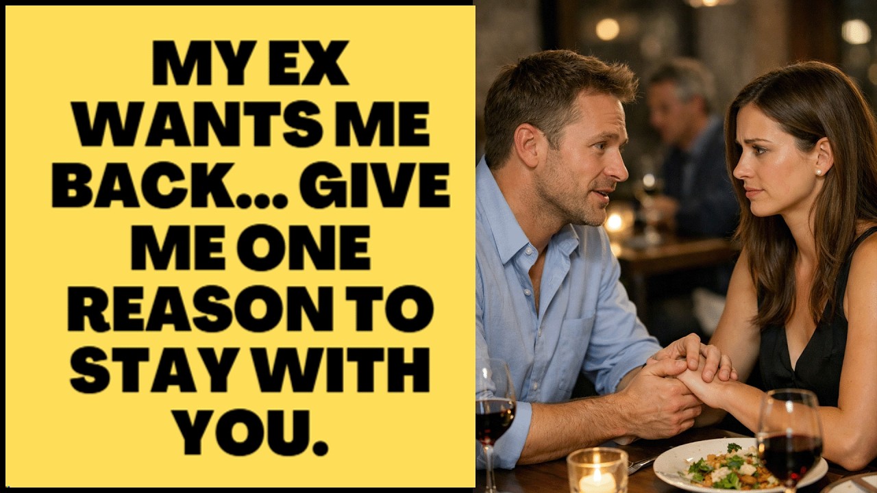 My Ex Wants Me Back… Give Me One Reason to Stay | Emotional Relationship Story