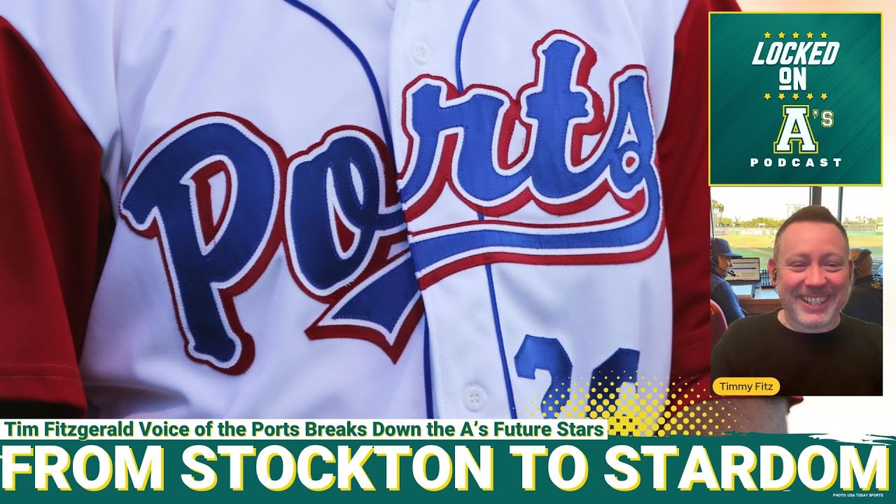FROM STOCKTON TO STARDOM: Tim Fitzgerald Voice of the Ports Breaks Down the A’s Future Stars