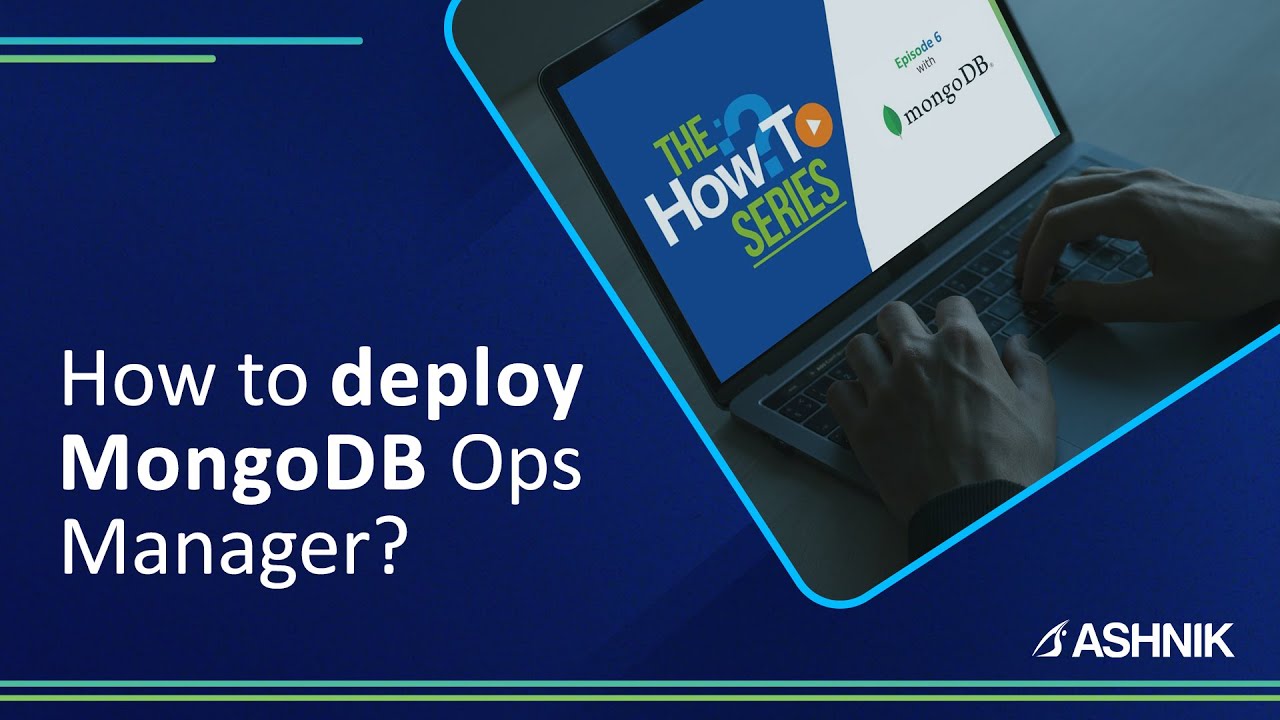 How to deploy MongoDB Ops Manager? #HowToOpenSource E-6 with MongoDB