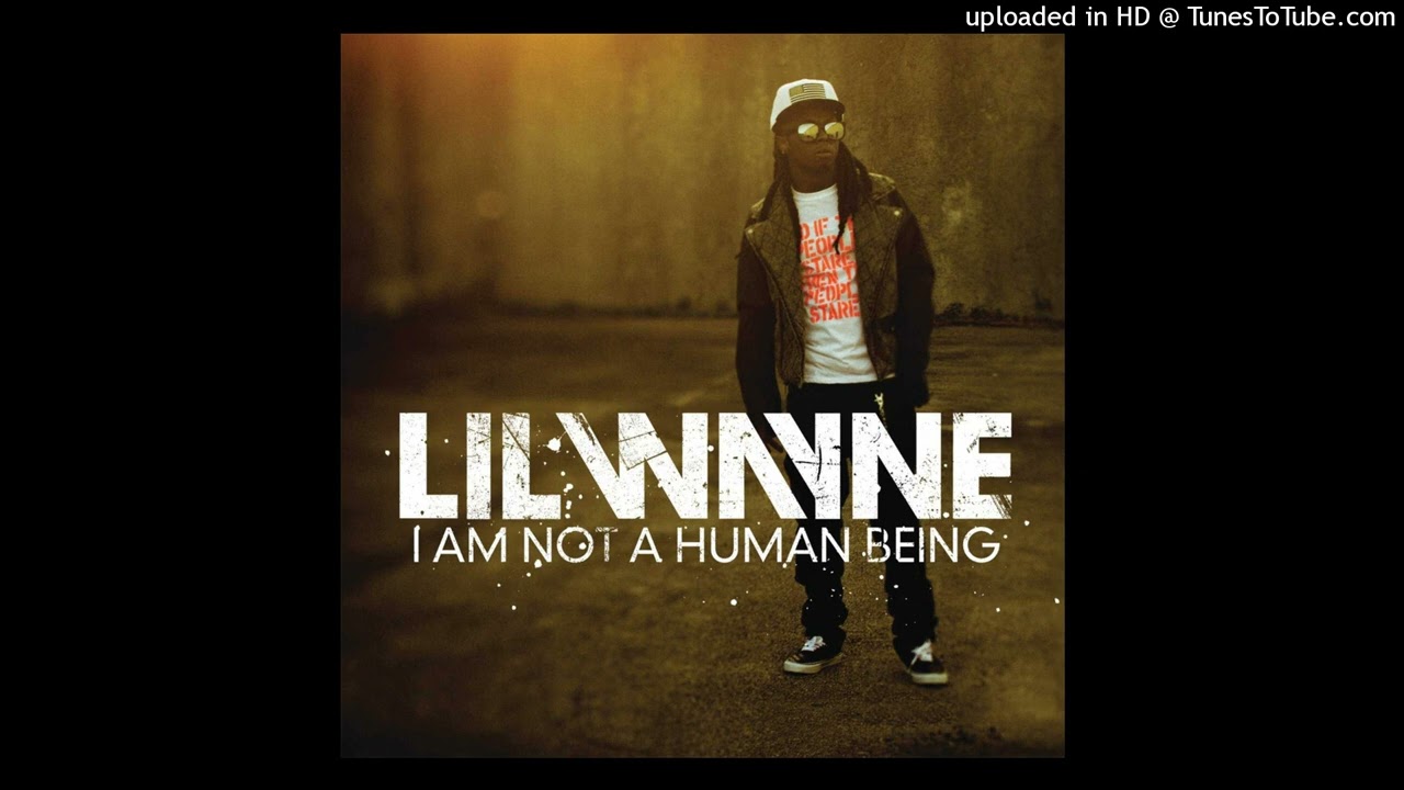 Lil Wayne I Am Not A Human Being Type Beat 