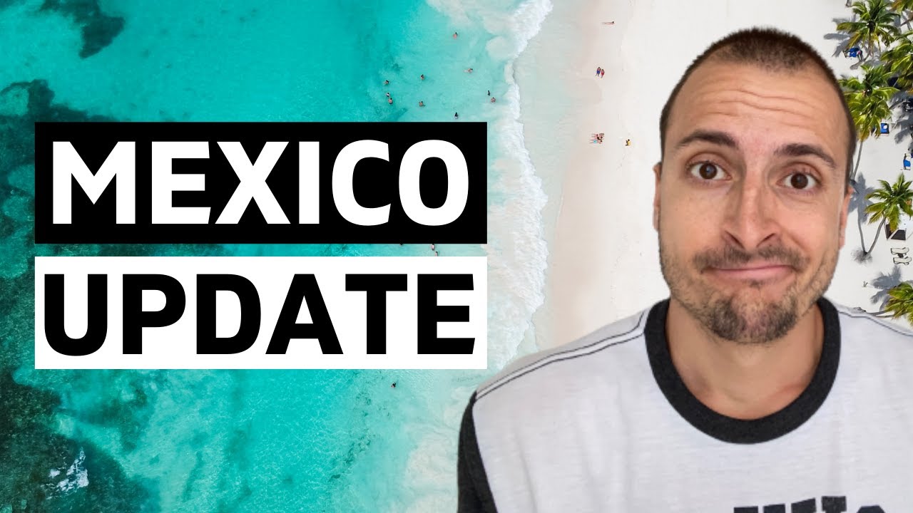 Traveling to Mexico in 2021 - Mexico Travel Update