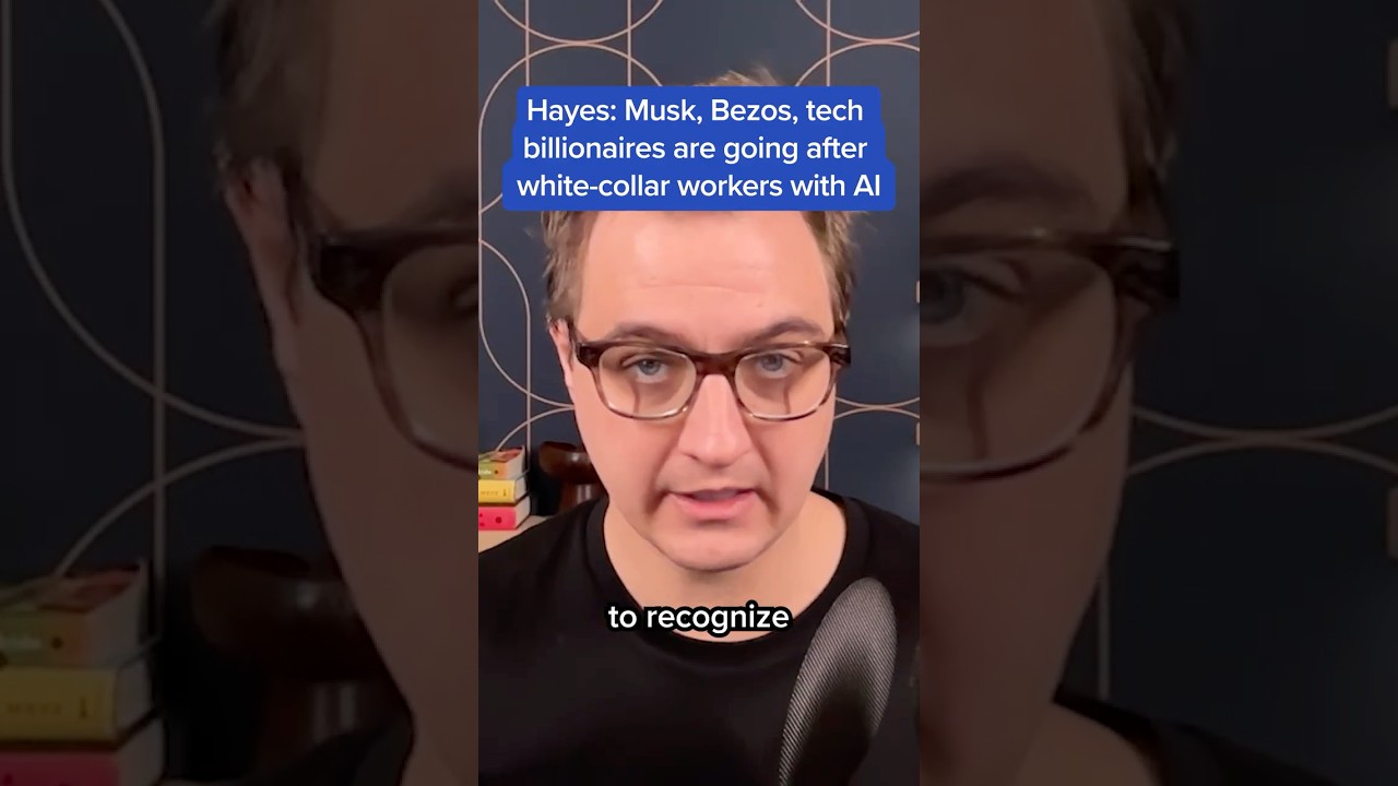 Hayes: Musk, Bezos, tech billionaires are going after white-collar workers with AI