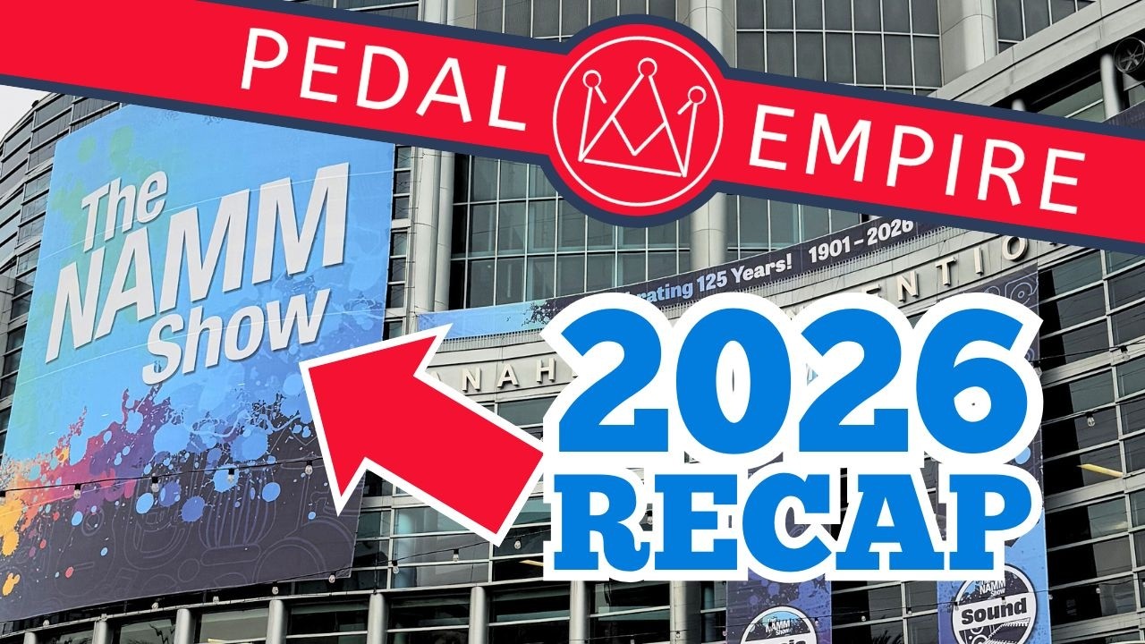 Pedal Empire at NAMM 2026!
