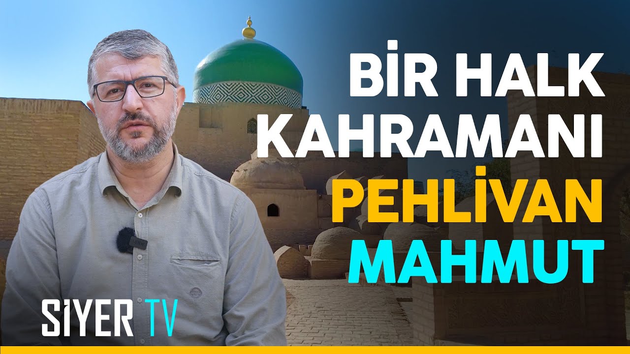 Bir Halk Kahramanı Olarak Pehlivan Mahmut | Özbekistan Ziyareti 3. Bölüm