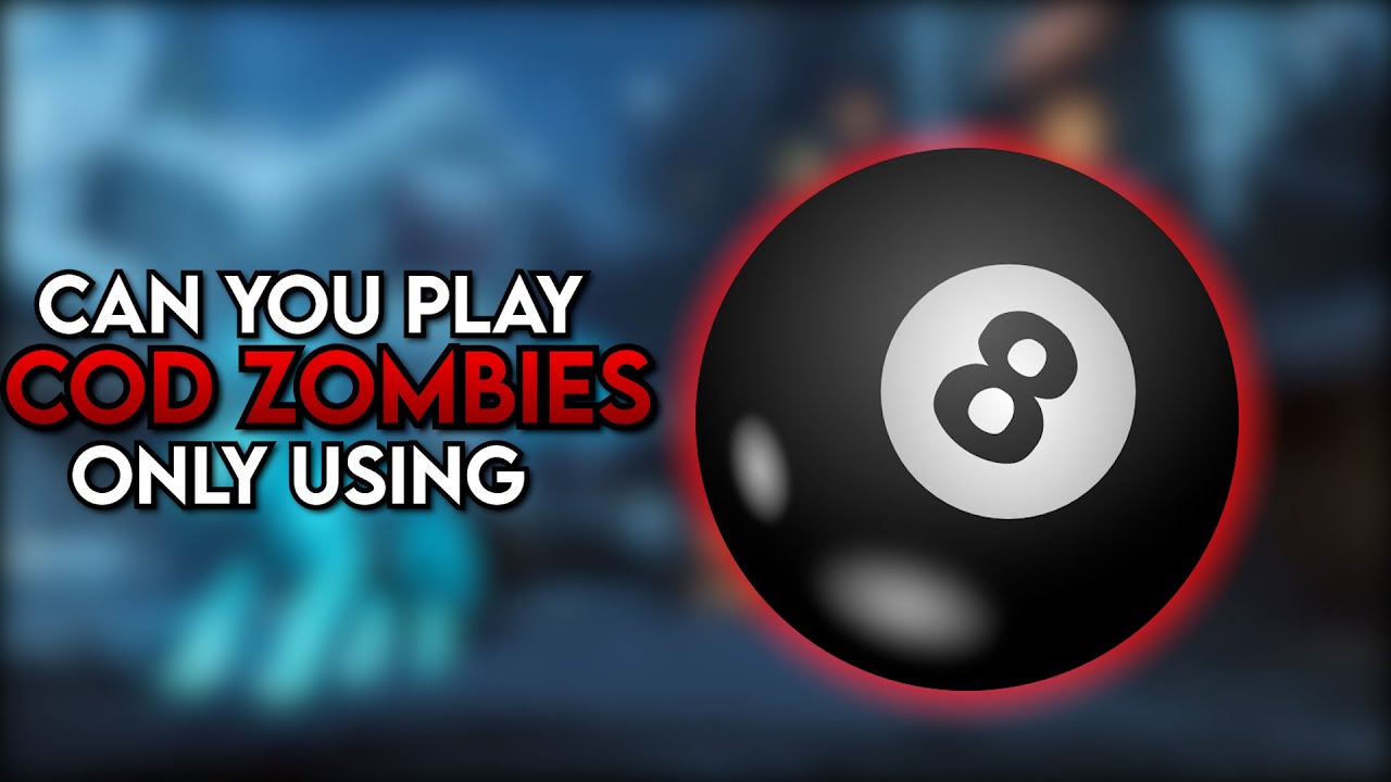 Can You Use an 8 Ball to Play COD Zombies
