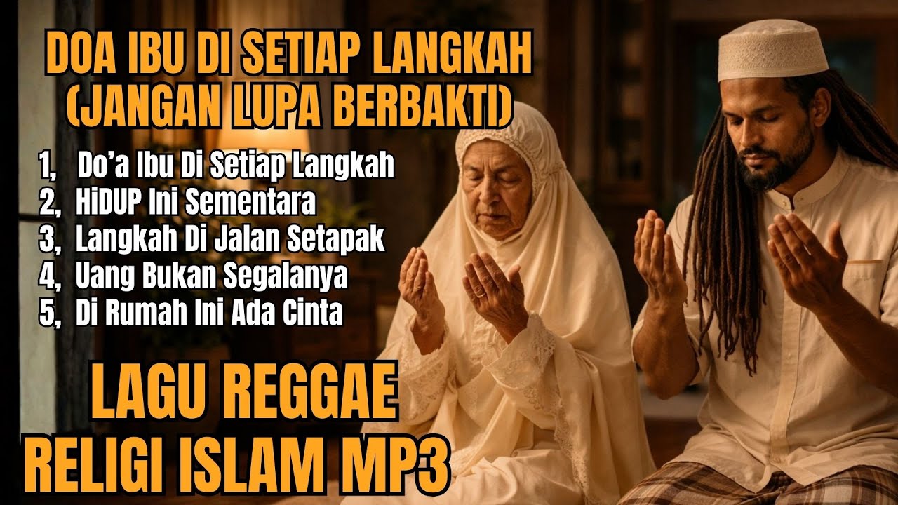 Lagu Reggae Religi Islam || DOA IBU DI SETIAP LANGKAH (JANGAN LUPA BERBAKTI)